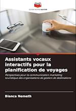 Assistants vocaux interactifs pour la planification de voyages