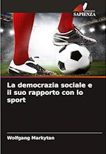 La democrazia sociale e il suo rapporto con lo sport