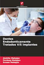 Dentes Endodonticamente Tratados V/S Implantes