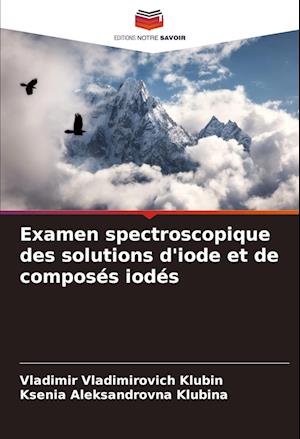 Examen spectroscopique des solutions d'iode et de composés iodés