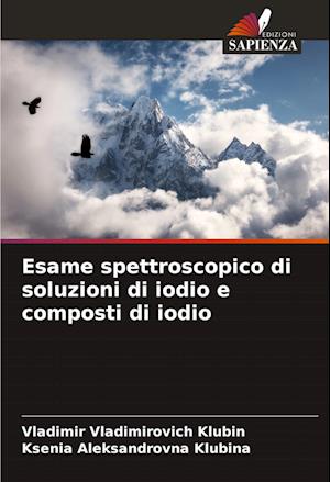 Esame spettroscopico di soluzioni di iodio e composti di iodio