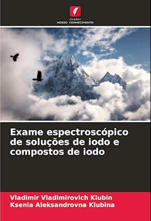 Exame espectroscópico de soluções de iodo e compostos de iodo