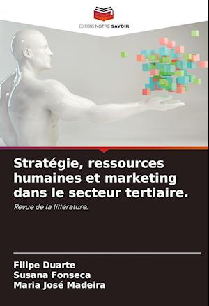 Stratégie, ressources humaines et marketing dans le secteur tertiaire.