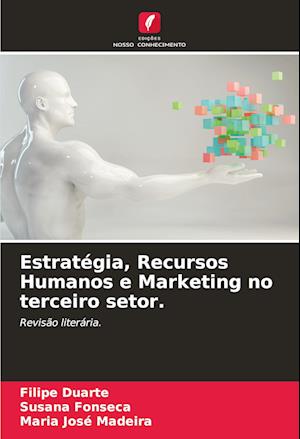 Estratégia, Recursos Humanos e Marketing no terceiro setor.