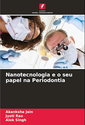 Nanotecnologia e o seu papel na Periodontia