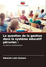 La question de la gestion dans le système éducatif péruvien :