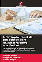 A formação inicial da competição para registrar eventos econômicos