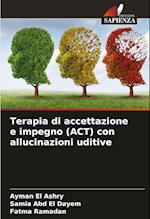 Terapia di accettazione e impegno (ACT) con allucinazioni uditive