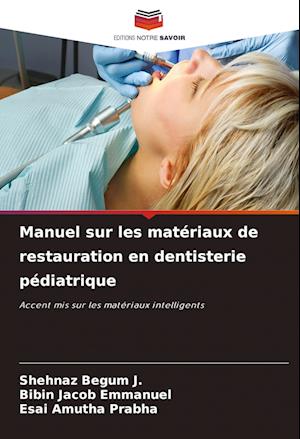 Manuel sur les matériaux de restauration en dentisterie pédiatrique