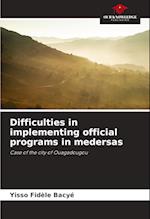 Difficulties in implementing official programs in medersas