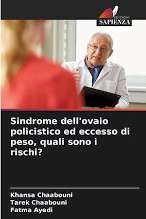 Sindrome dell'ovaio policistico ed eccesso di peso, quali sono i rischi?