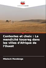 Contextes et choix : La mendicité touareg dans les villes d'Afrique de l'Ouest