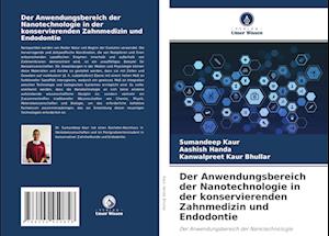 Der Anwendungsbereich der Nanotechnologie in der konservierenden Zahnmedizin und Endodontie