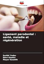 Ligament parodontal : santé, maladie et régénération