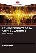 LES FONDEMENTS DE LA CHIMIE QUANTIQUE