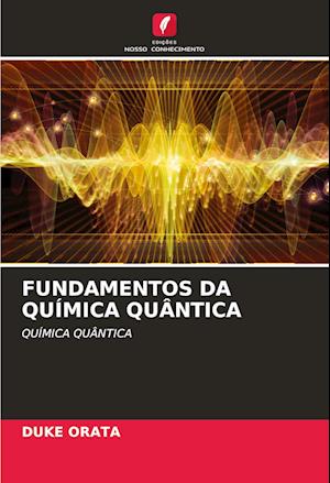 FUNDAMENTOS DA QUÍMICA QUÂNTICA