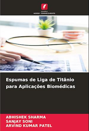 Espumas de Liga de Titânio para Aplicações Biomédicas