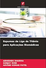 Espumas de Liga de Titânio para Aplicações Biomédicas