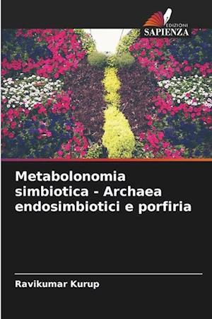 Metabolonomia simbiotica - Archaea endosimbiotici e porfiria