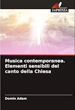 Musica contemporanea. Elementi sensibili del canto della Chiesa