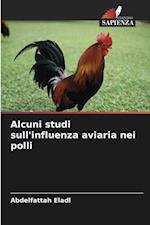 Alcuni studi sull'influenza aviaria nei polli