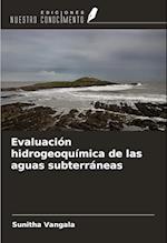 Evaluación hidrogeoquímica de las aguas subterráneas