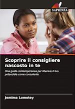 Scoprire il consigliere nascosto in te