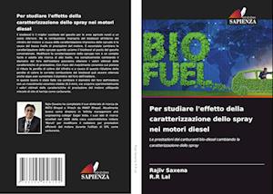 Per studiare l'effetto della caratterizzazione dello spray nei motori diesel