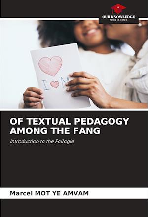 OF TEXTUAL PEDAGOGY AMONG THE FANG