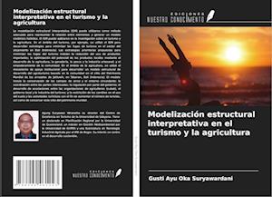 Modelización estructural interpretativa en el turismo y la agricultura