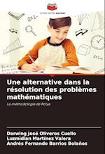 Une alternative dans la résolution des problèmes mathématiques