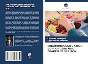 ERNÄHRUNGSSITUATION VON KINDERN UND FRAUEN IN DER RCA