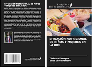 SITUACIÓN NUTRICIONAL DE NIÑOS Y MUJERES EN LA RDC