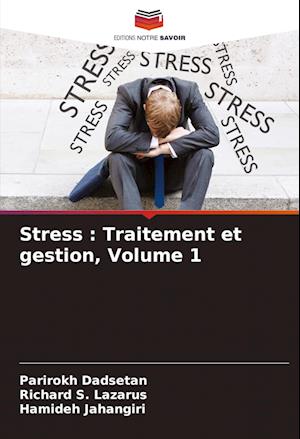 Stress : Traitement et gestion, Volume 1