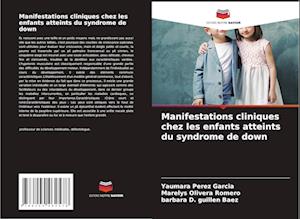 Manifestations cliniques chez les enfants atteints du syndrome de down