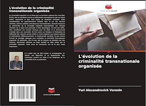 L'évolution de la criminalité transnationale organisée