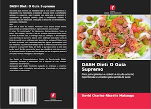 DASH Diet: O Guia Supremo