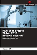 Five-year project 2014 - 2018 hospital facility:
