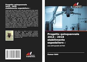 Progetto quinquennale 2014 - 2018 stabilimento ospedaliero :