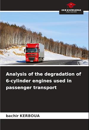 Analysis of the degradation of 6-cylinder engines used in passenger transport
