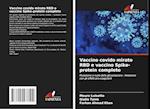 Vaccino covido mirato RBD e vaccino Spike-protein completo