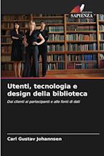 Utenti, tecnologia e design della biblioteca