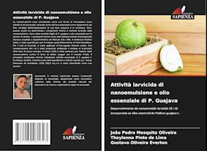 Attività larvicida di nanoemulsione e olio essenziale di P. Guajava