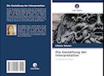 Die Gestaltung der Interpretation