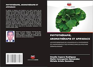 PHYTOTHÉRAPIE, AROMATHÉRAPIE ET APIFARACS