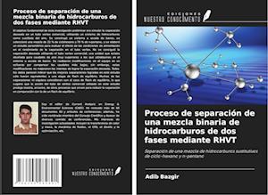 Proceso de separación de una mezcla binaria de hidrocarburos de dos fases mediante RHVT