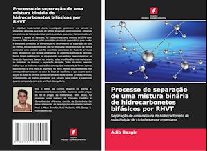 Processo de separação de uma mistura binária de hidrocarbonetos bifásicos por RHVT