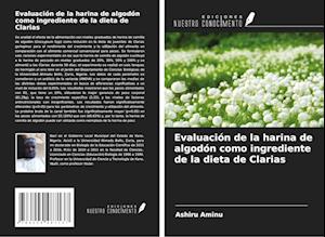 Evaluación de la harina de algodón como ingrediente de la dieta de Clarias