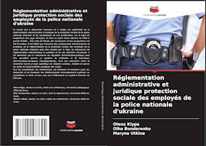 Réglementation administrative et juridique protection sociale des employés de la police nationale d'ukraine