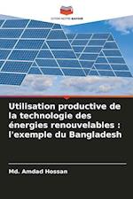 Utilisation productive de la technologie des énergies renouvelables : l'exemple du Bangladesh